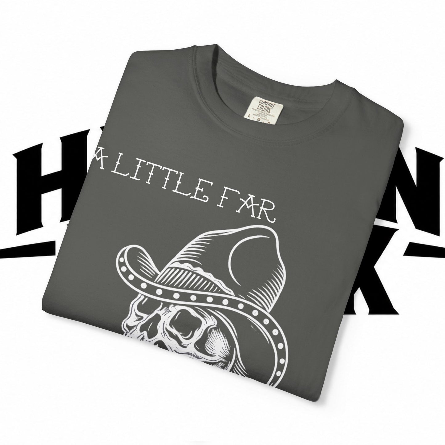 A Little Far From The West T-Shirt | Western Skull Tee